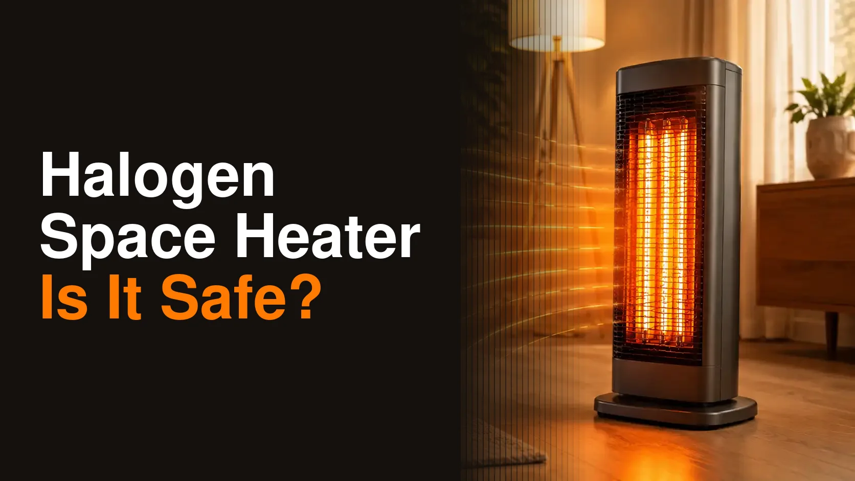 What Is a Halogen Space Heater and Is It Safe